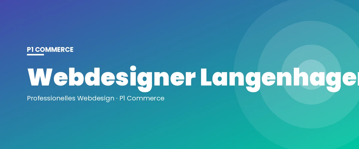 Webdesigner Langenhagen – P1 Commerce Webagentur